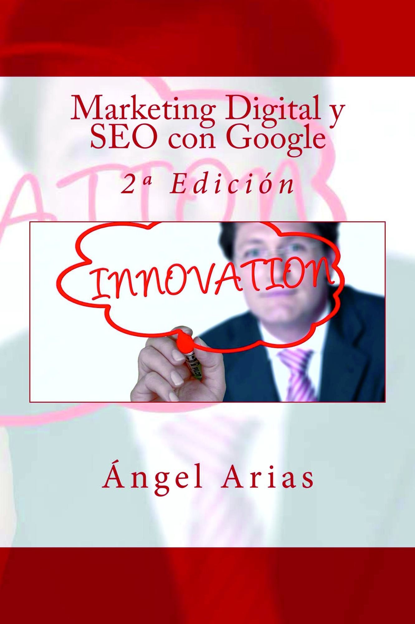 Marketing Digital y SEO con Google: 2º Edición