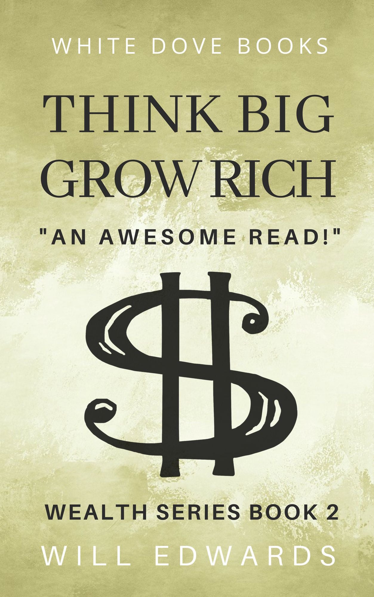 Think Big and Grow Rich!