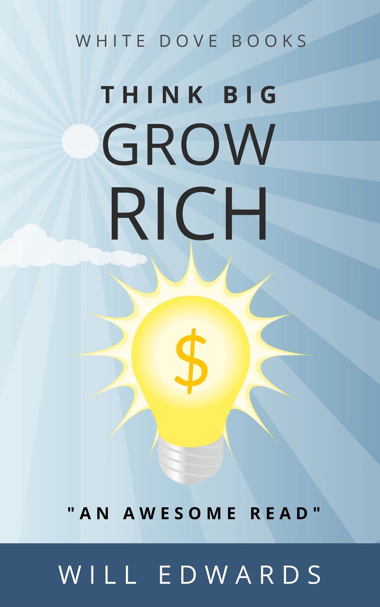 Think Big and Grow Rich!