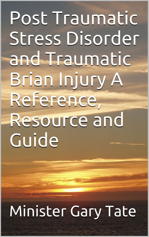 Post Traumatic Stress Disorder and Traumatic Brain Injury A Reference, Resource and Guide