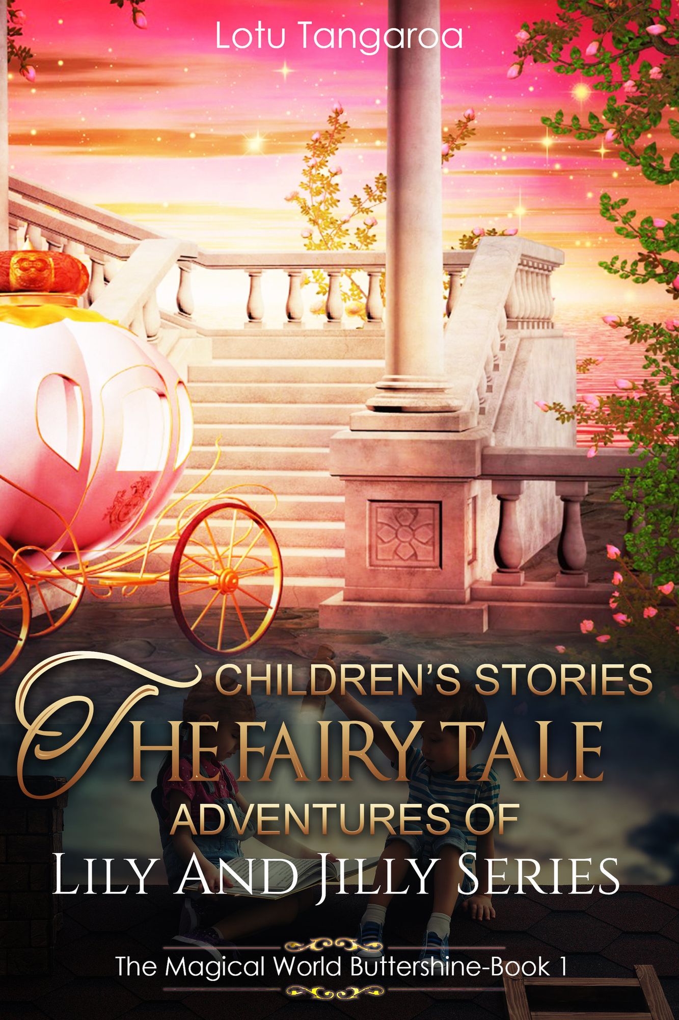 Children's Stories: The Fairy Tale Adventures of Lily And Jilly Series - Book 1 - The Magical World Buttershine