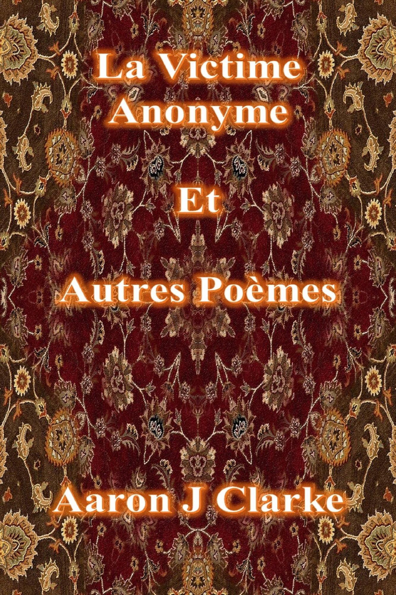 La Victime anonyme et autres poèmes