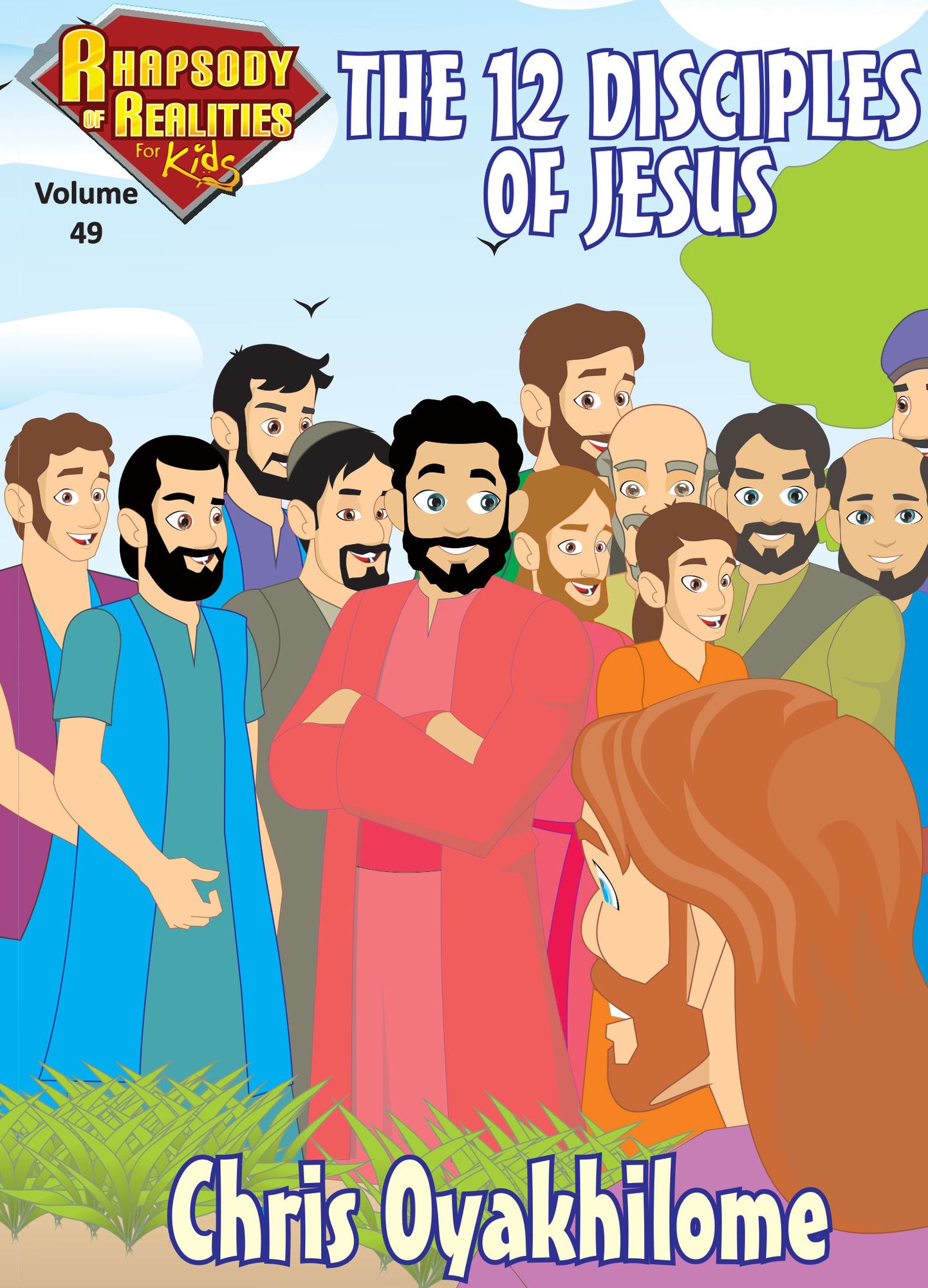 Rhapsody of Realities for Kids, June Edition: The Twelve Disciples Of Jesus