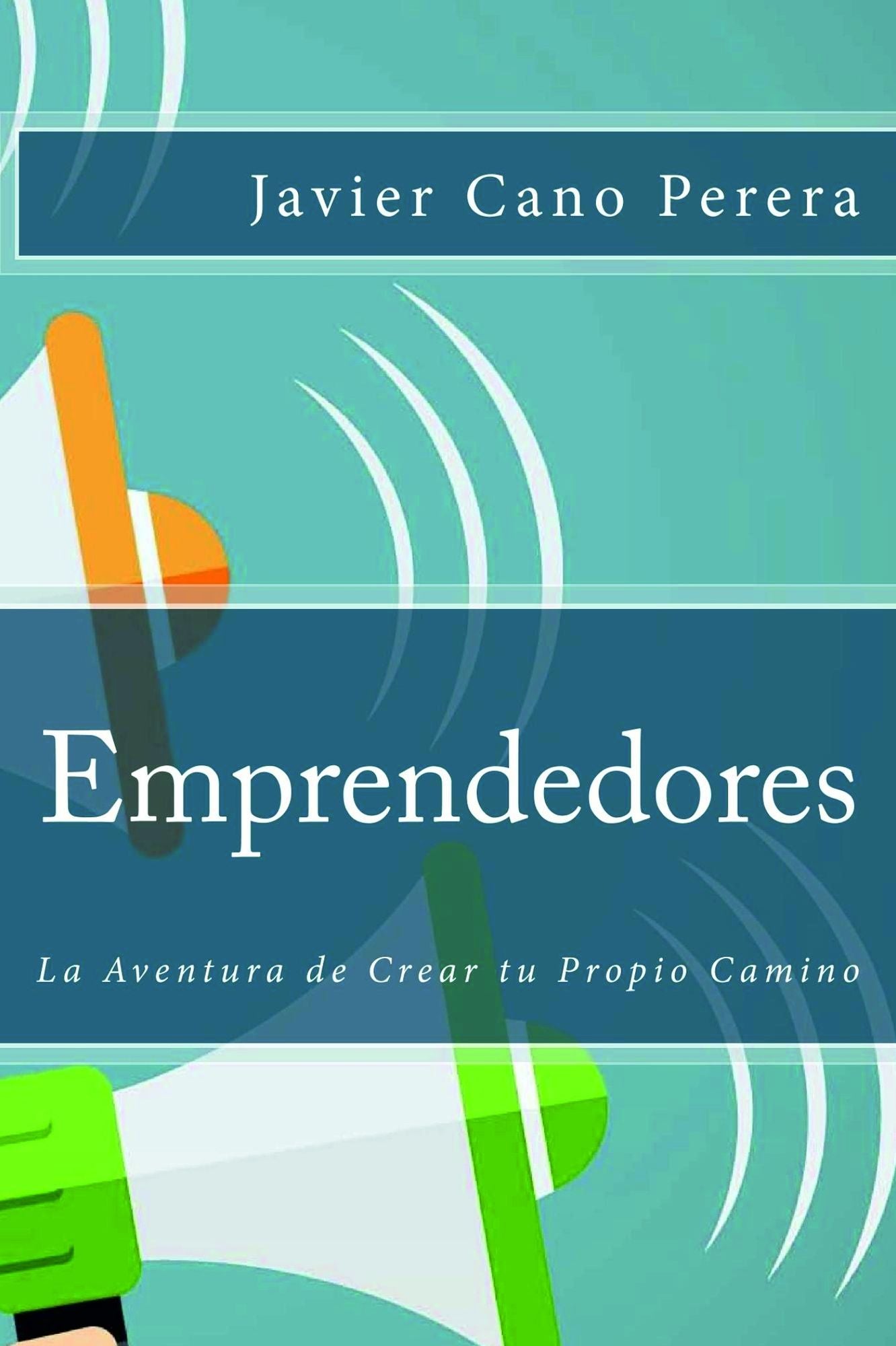 Emprendedores: La Aventura de Crear tu Propio Camino