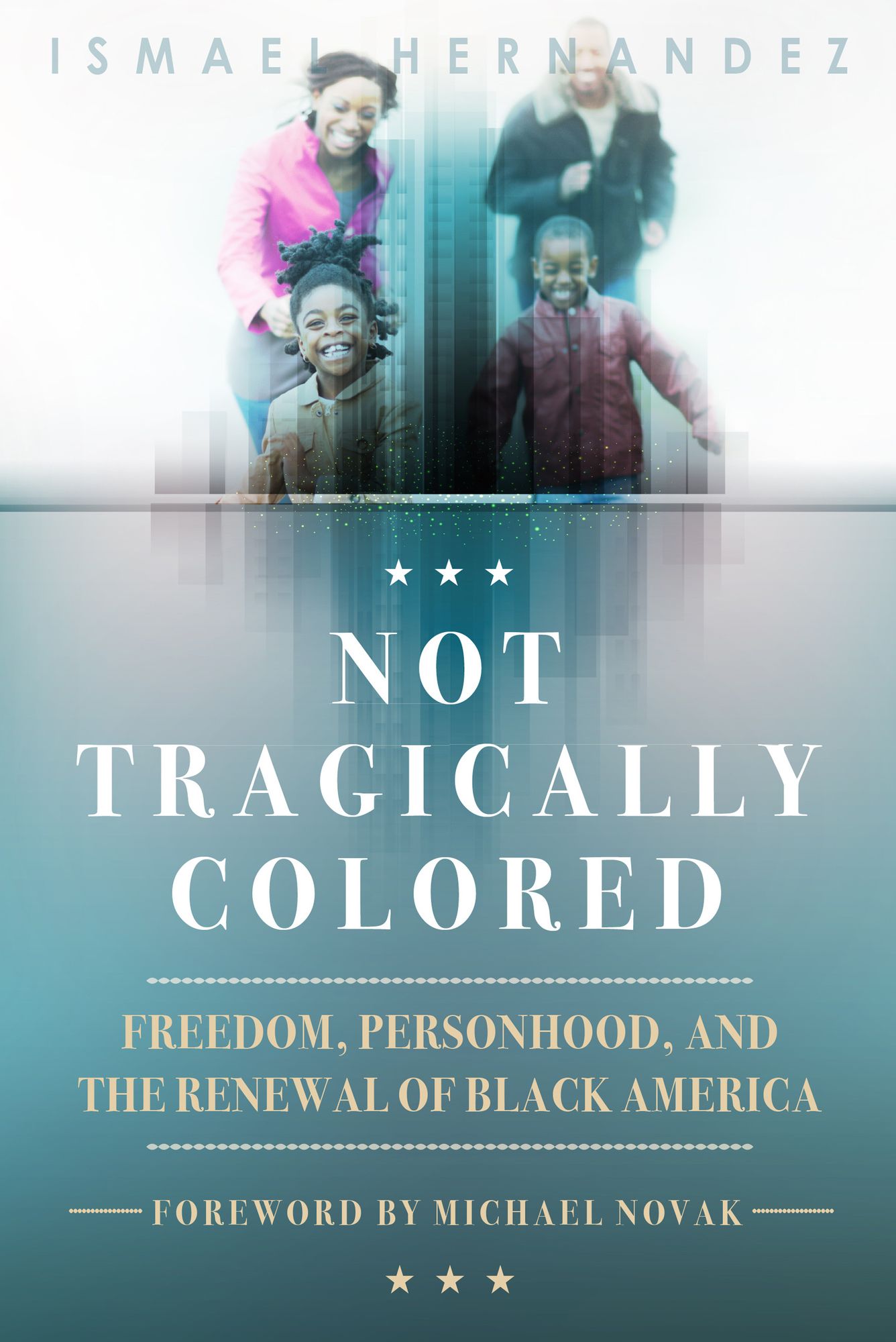 Not Tragically Colored: Freedom, Personhood, and the Renewal of Black America