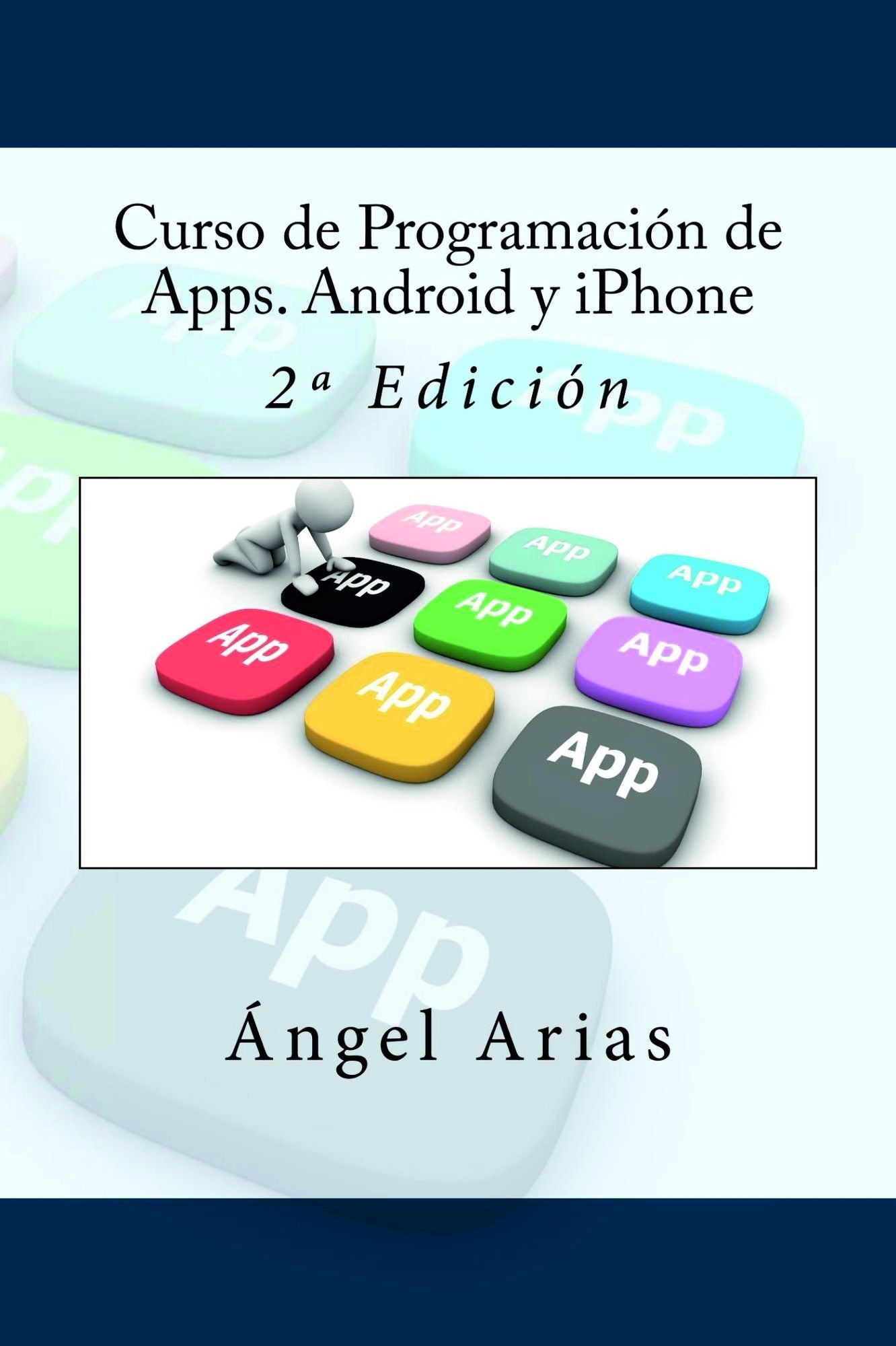Curso de Programación de Apps. Android y iPhone: 2º Edición
