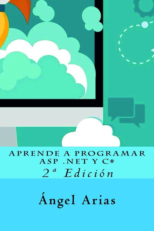 Aprende a Programar ASP .NET y C#: 2ª Edición