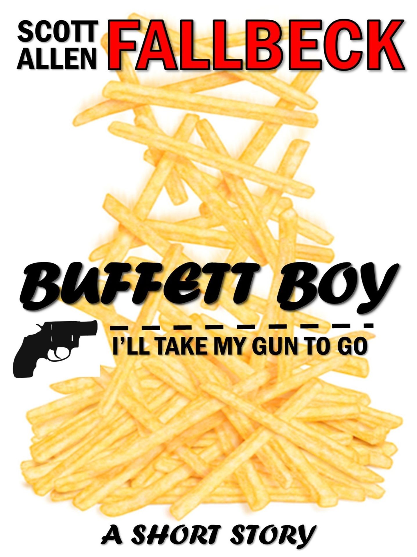 I'll Take My Gun to Go (A Buffet Boy Story)