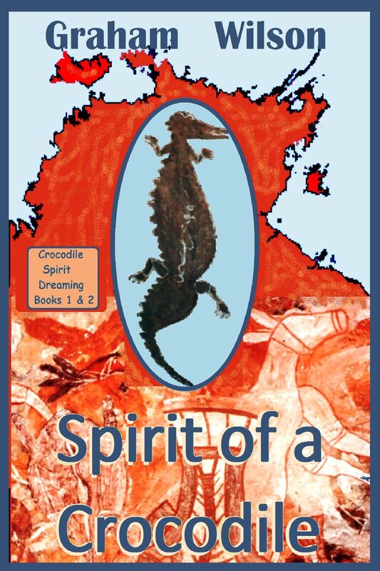 Spirit of a Crocodile: Crocodile Spirit Dreaming Books 1 & 2