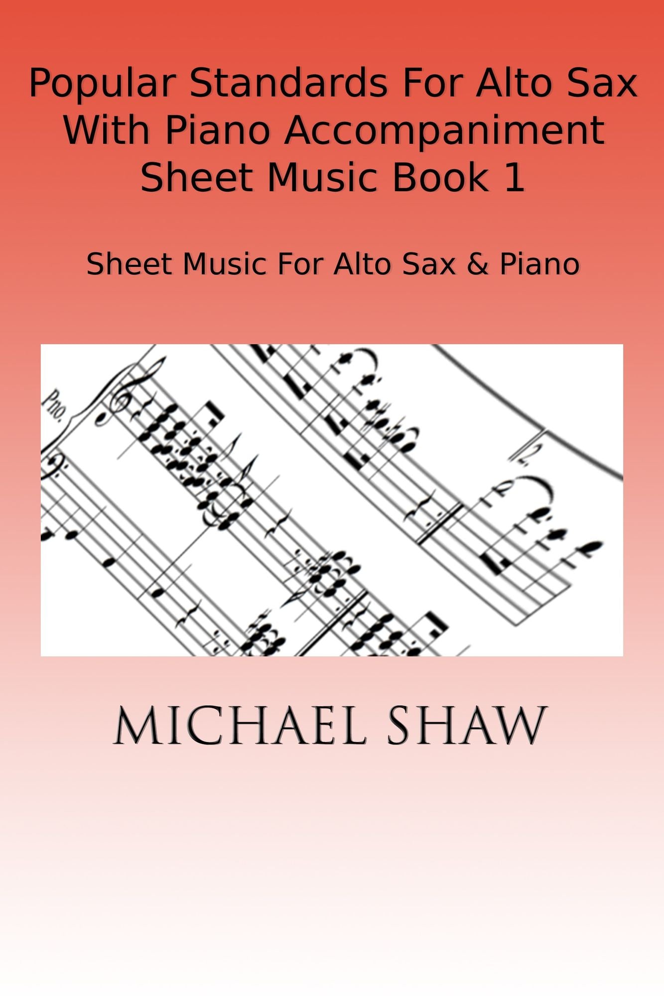 Popular Standards For Alto Sax With Piano Accompaniment Sheet Music Book 1