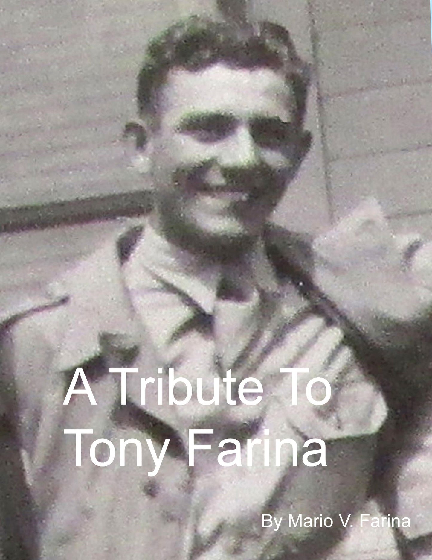 A Tribute To Tony Farina