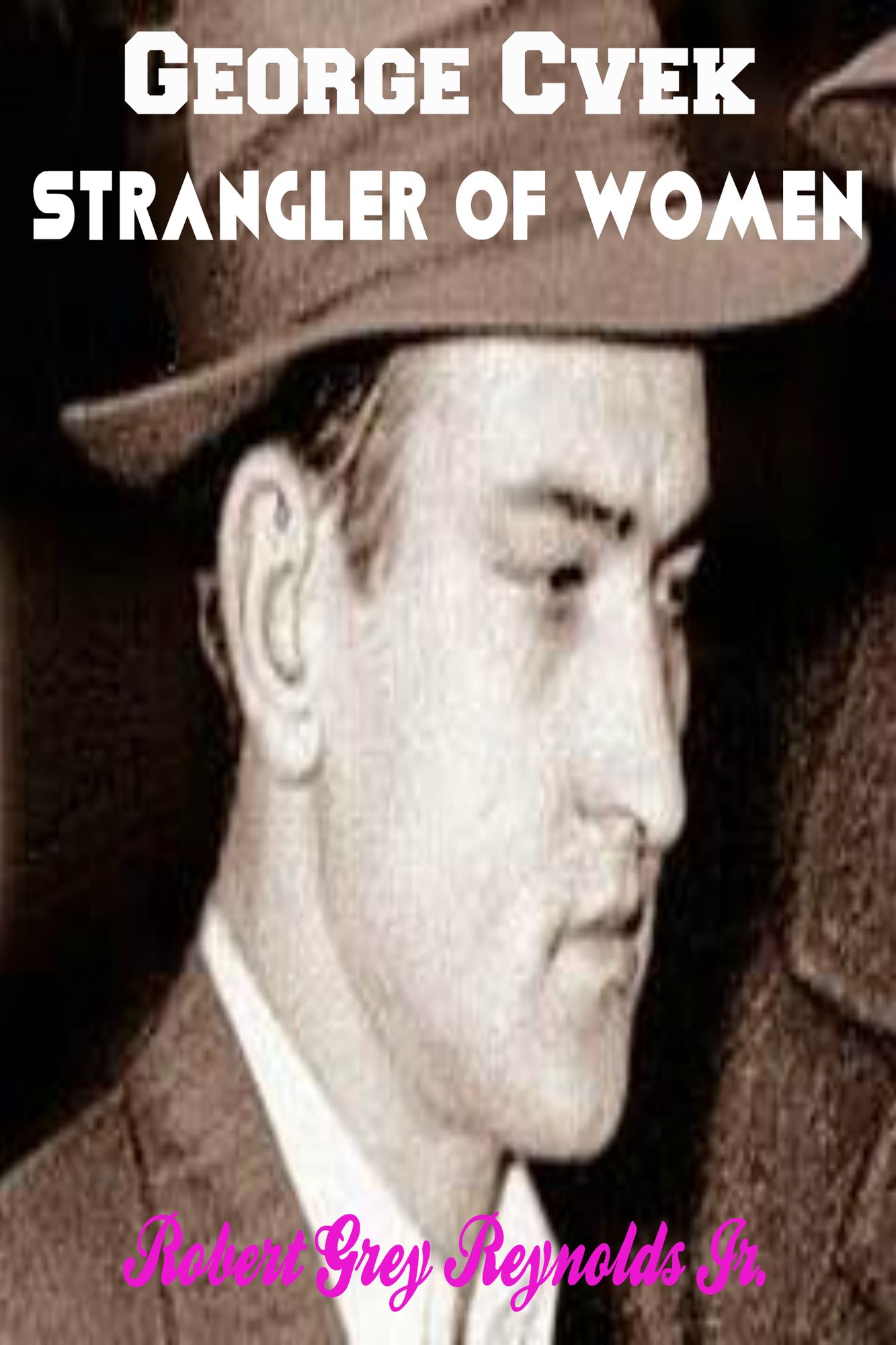 George Cvek Strangler of Women