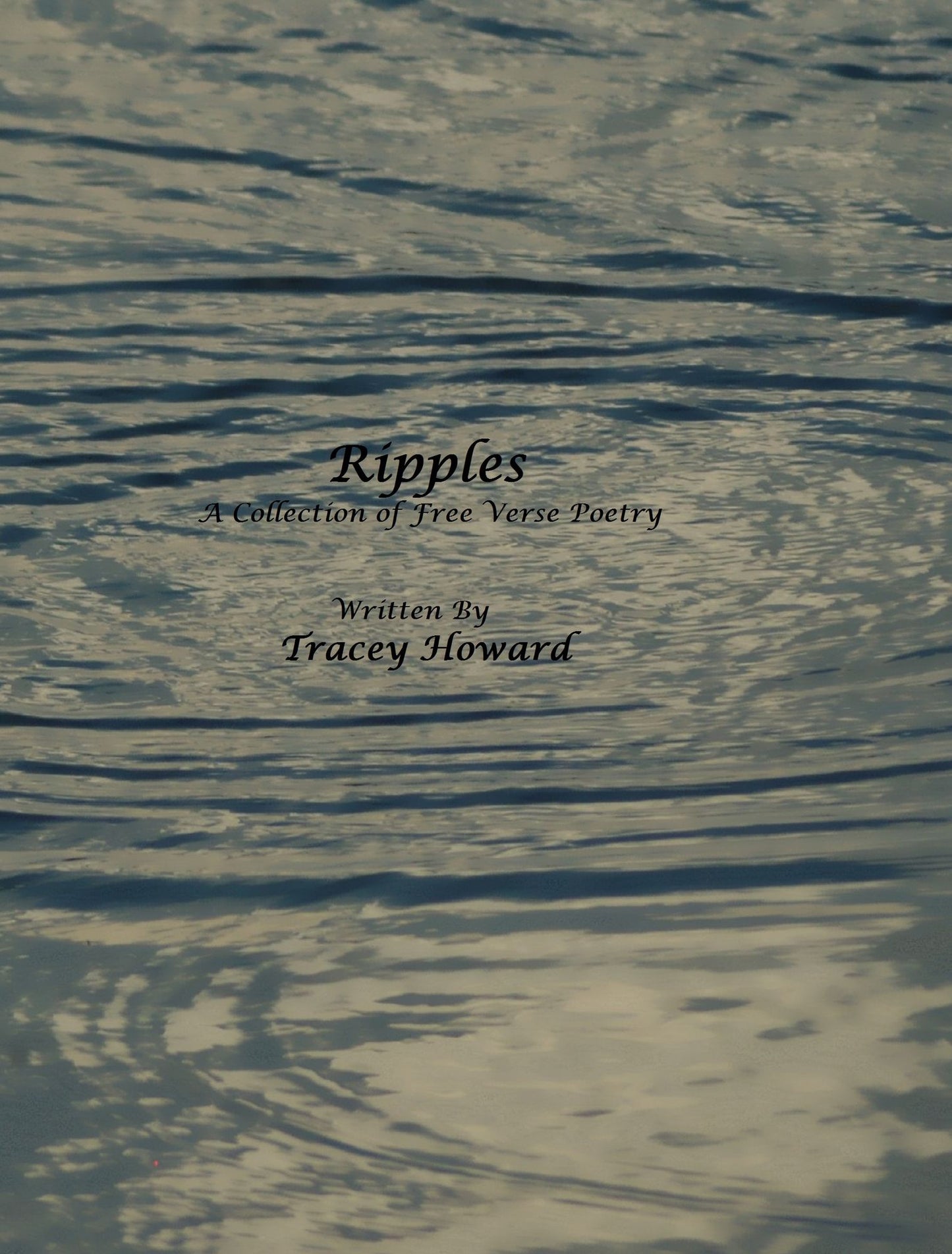 Ripples, A Collection of Free Verse Poetry