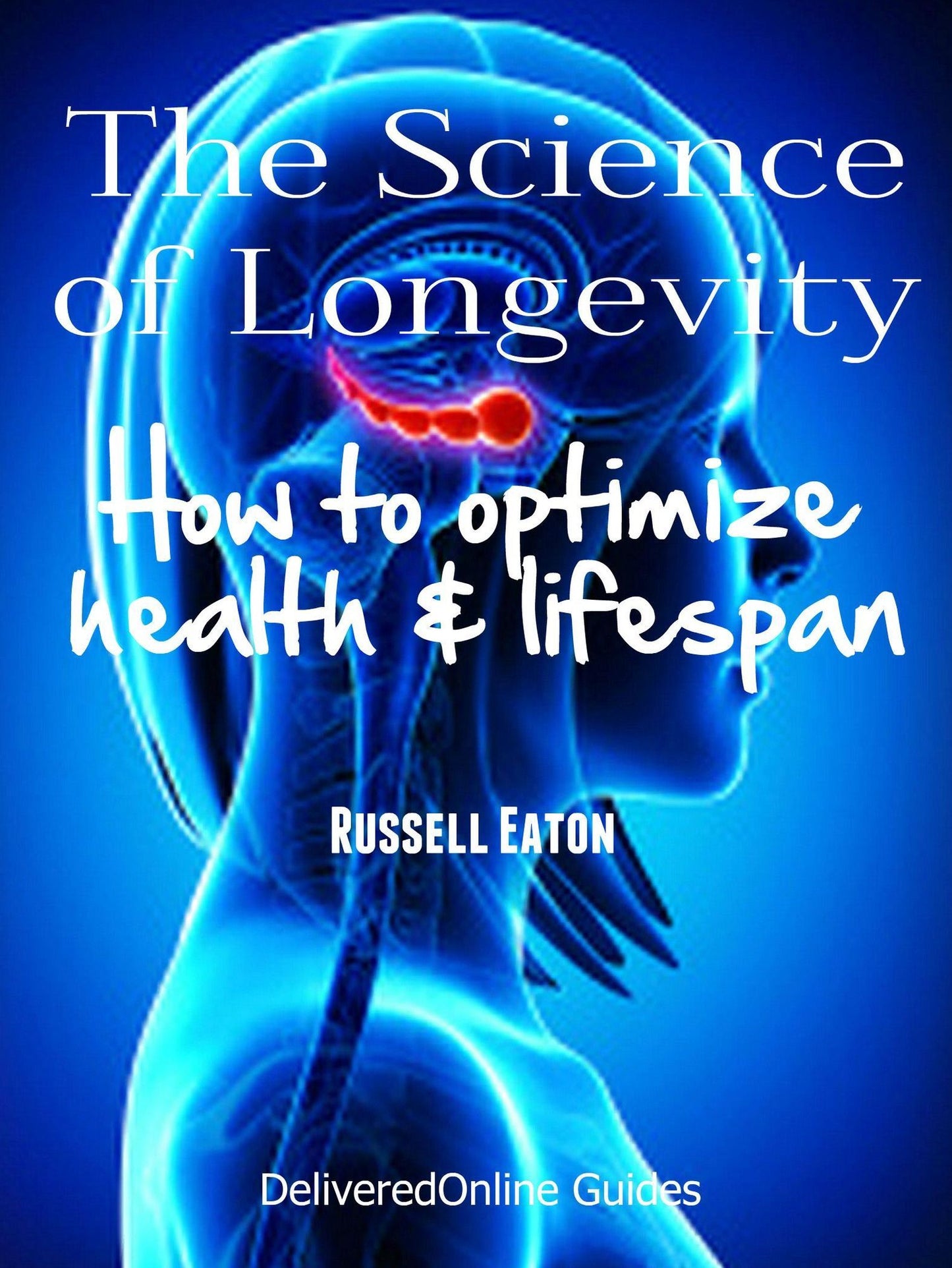The Science of Longevity: How to Optimize Health and Life Span