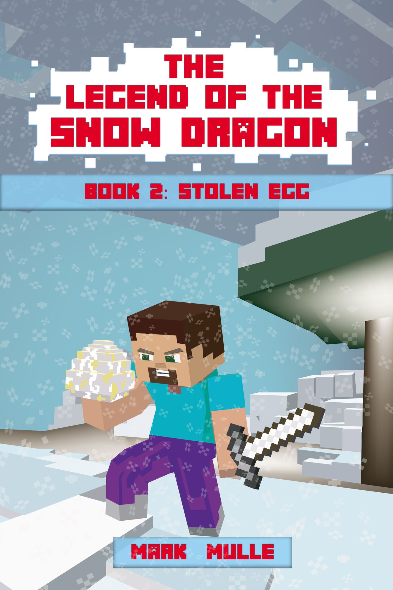 The Legend of the Snow Dragon, Book 2: Stolen Egg