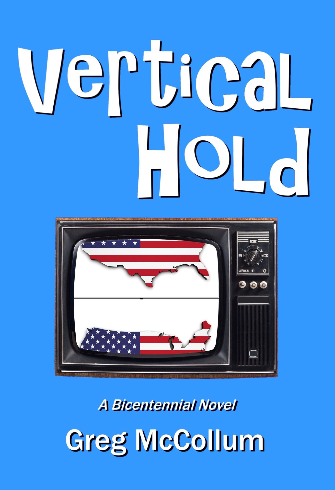 Vertical Hold: A Bicentennial Novel
