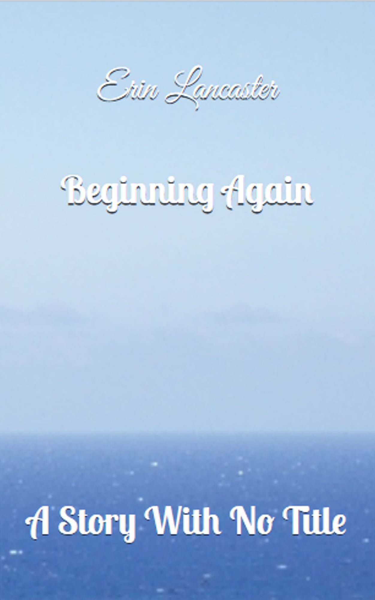 Beginning Again (A Story With No Title series book one)