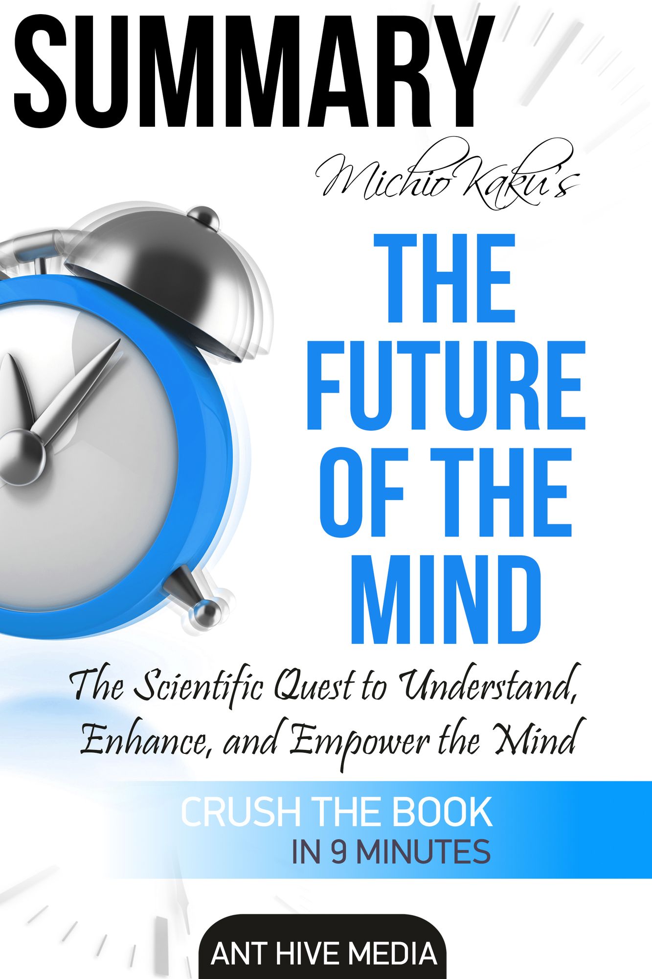Michio Kaku's The Future of The Mind: The Scientific Quest to Understand, Enhance, and Empower the Mind Summary