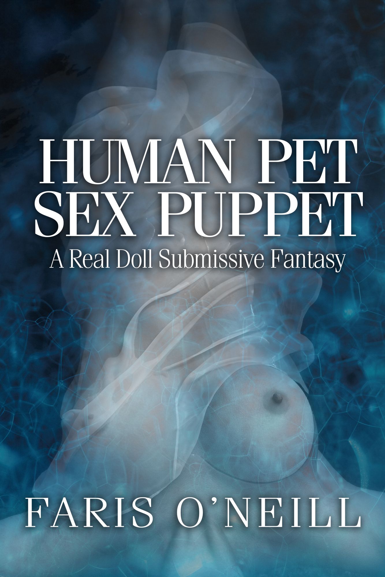 Human Pet Sex Puppet: A Real Doll Submissive Fantasy