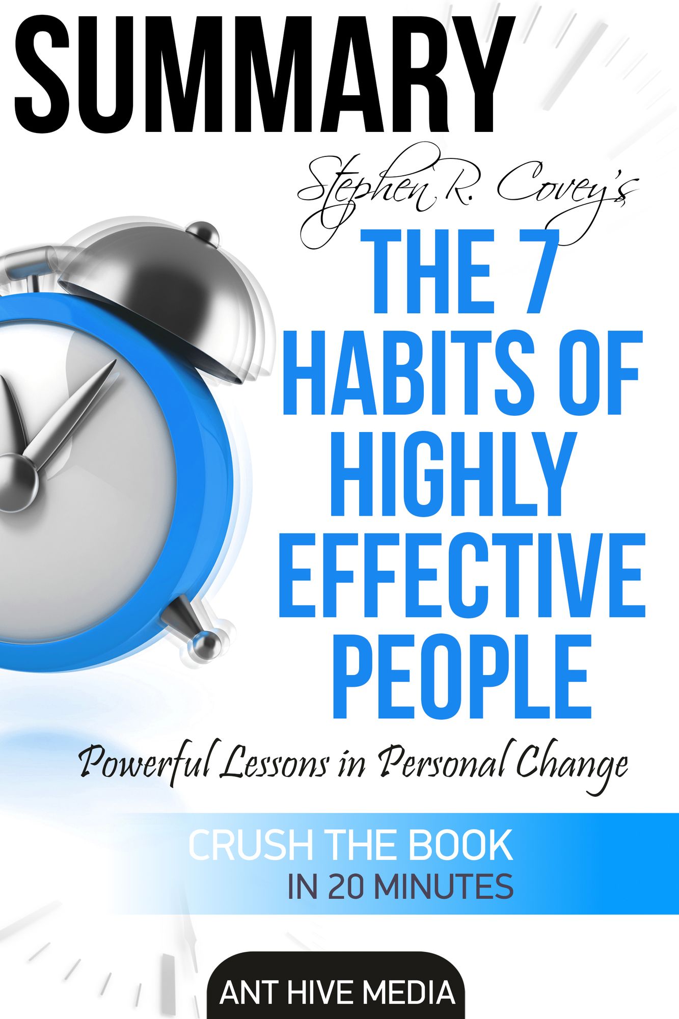 Steven R. Covey's The 7 Habits of Highly Effective People: Powerful Lessons in Personal Change Summary