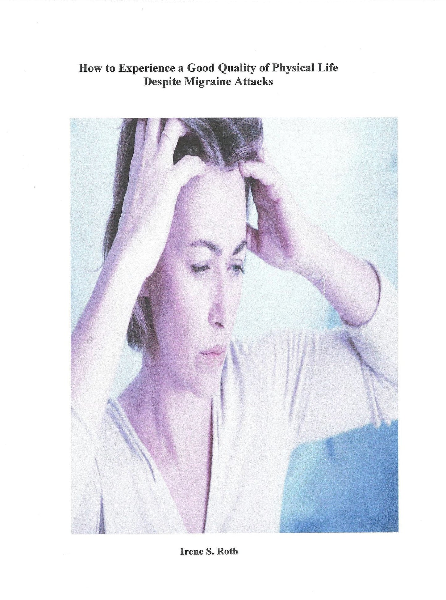 How to Experience a Good Quality of Physical Life Despite the Unpredictability of Migraine Attacks