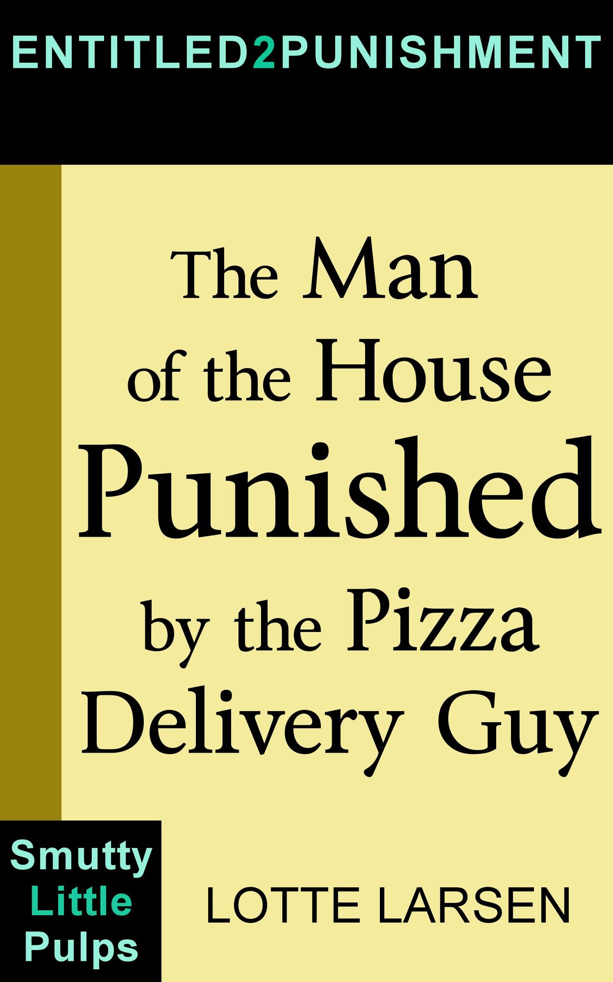 The Man of the House Punished by the Pizza Delivery Guy