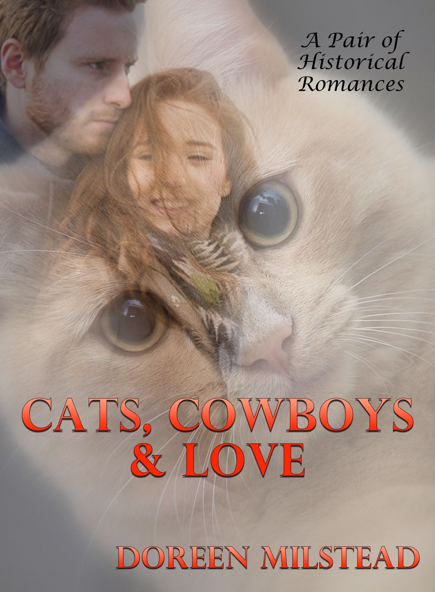 Cats, Cowboys & Love: A Pair of Historical Romances