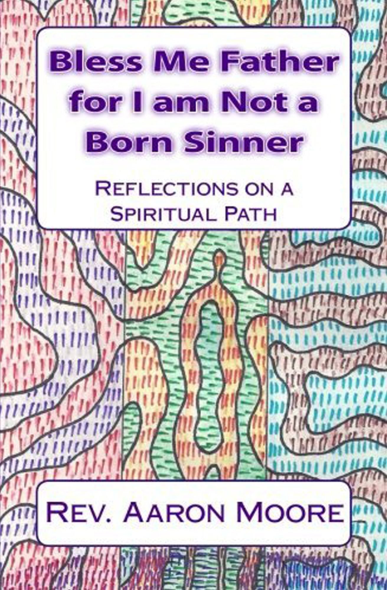Bless Me Father For I Am Not a Born Sinner