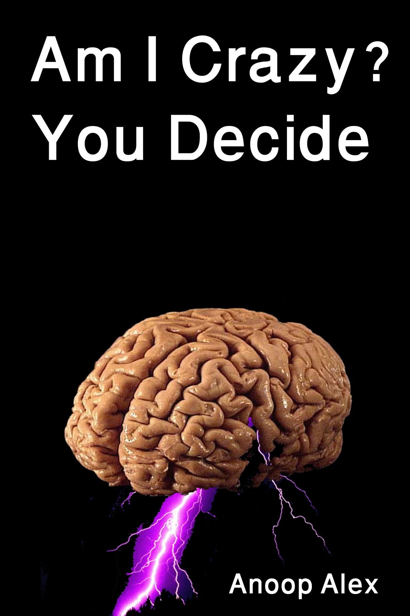 Am I Crazy? You Decide