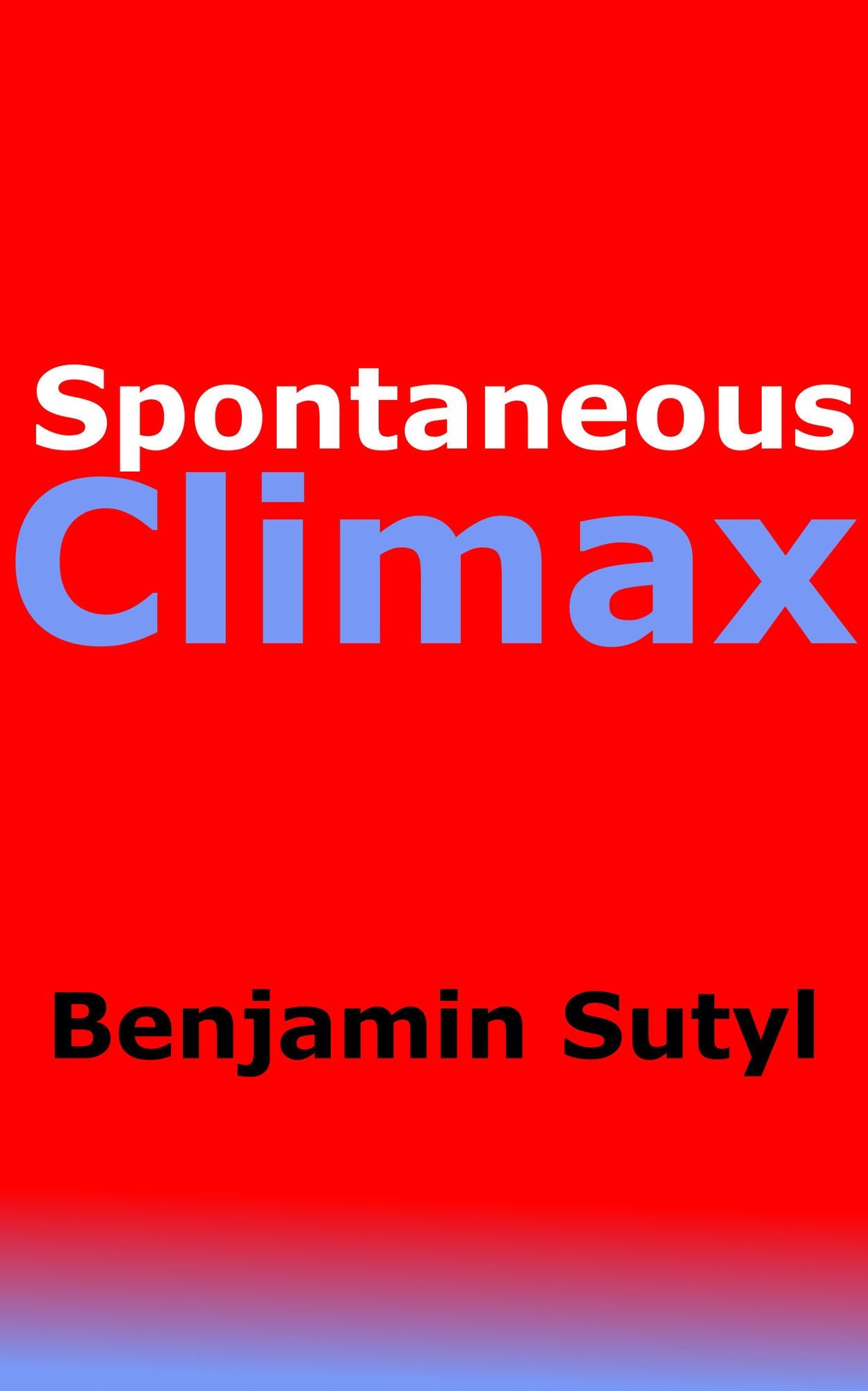 Spontaneous Climax