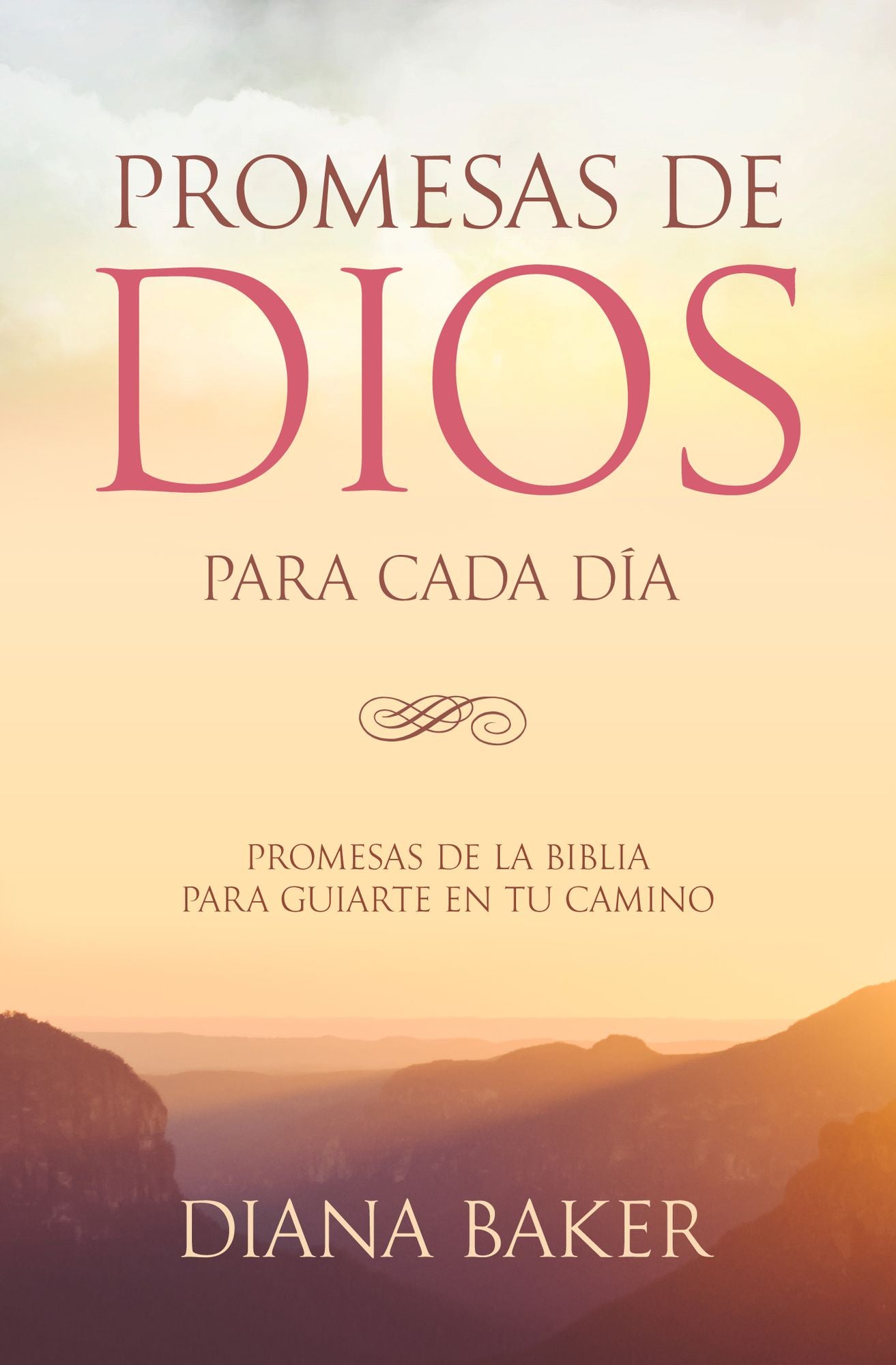 Promesas de Dios para Cada Día: Promesas de la Biblia para guiarte en tu necesidad