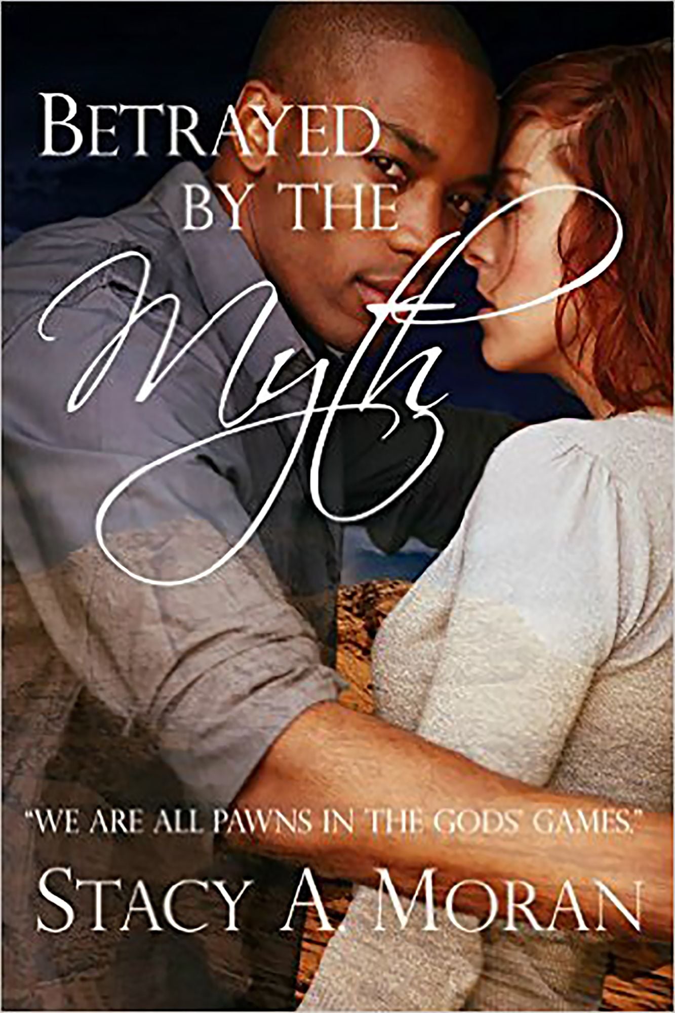 Betrayed by the Myth: Novel Two