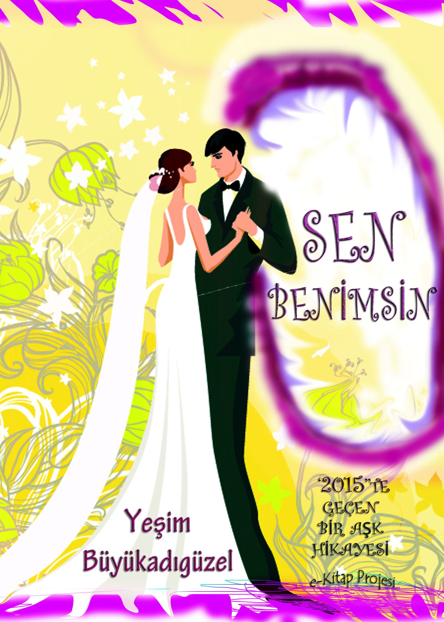 Sen Benimsin: "2015'te Gecen Bir Ask Hikayesi"