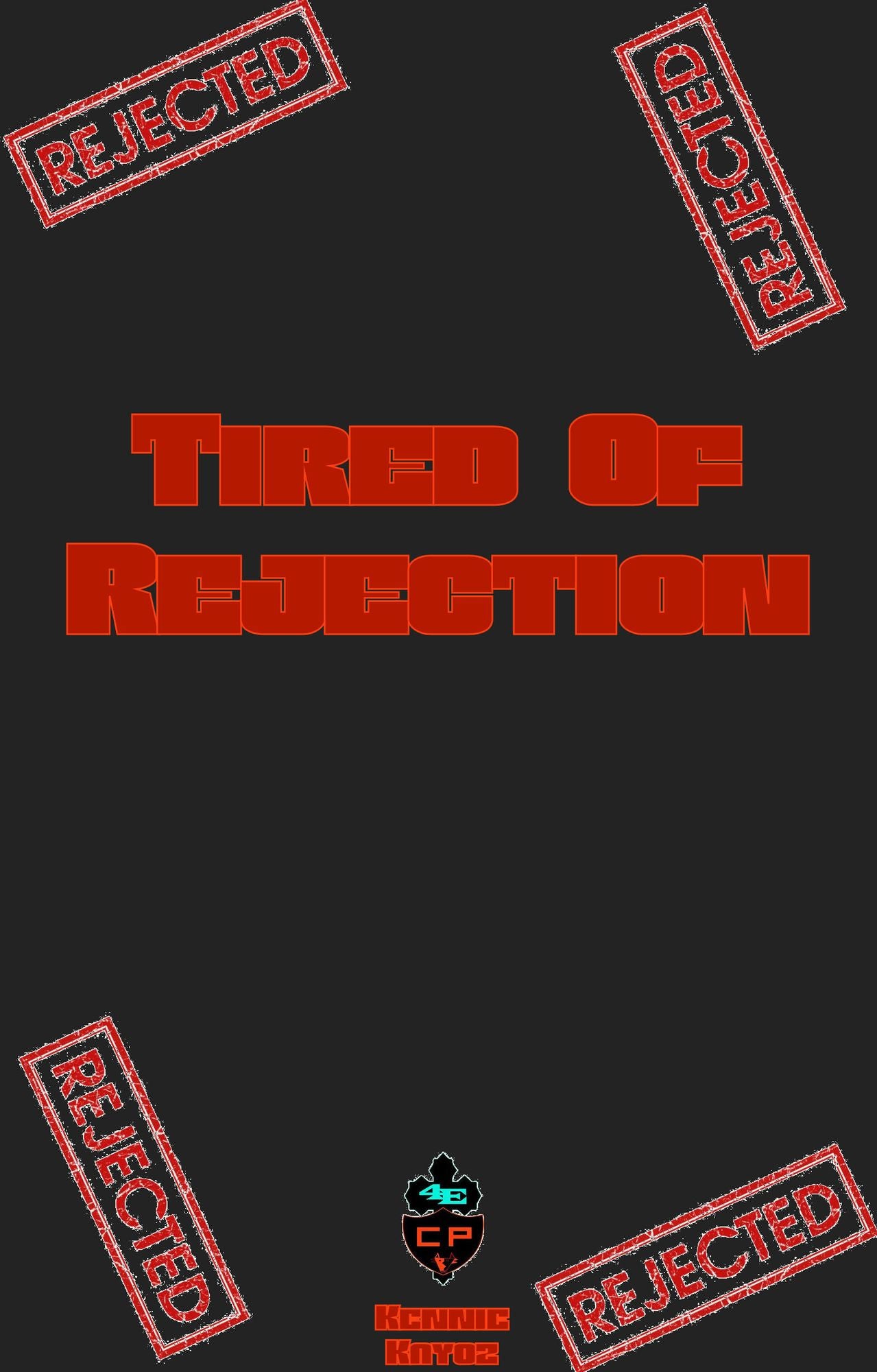 Tired Of Rejection