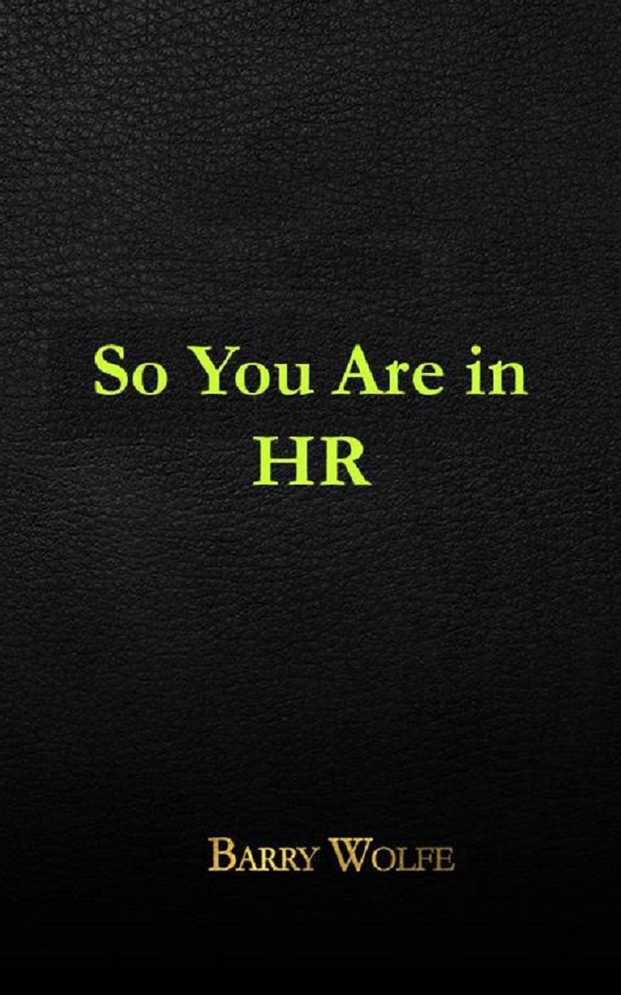 So You Are in HR . . .