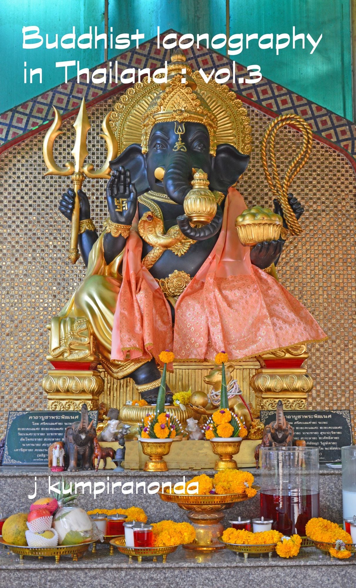 Buddhist Iconography in Thailand: vol 3