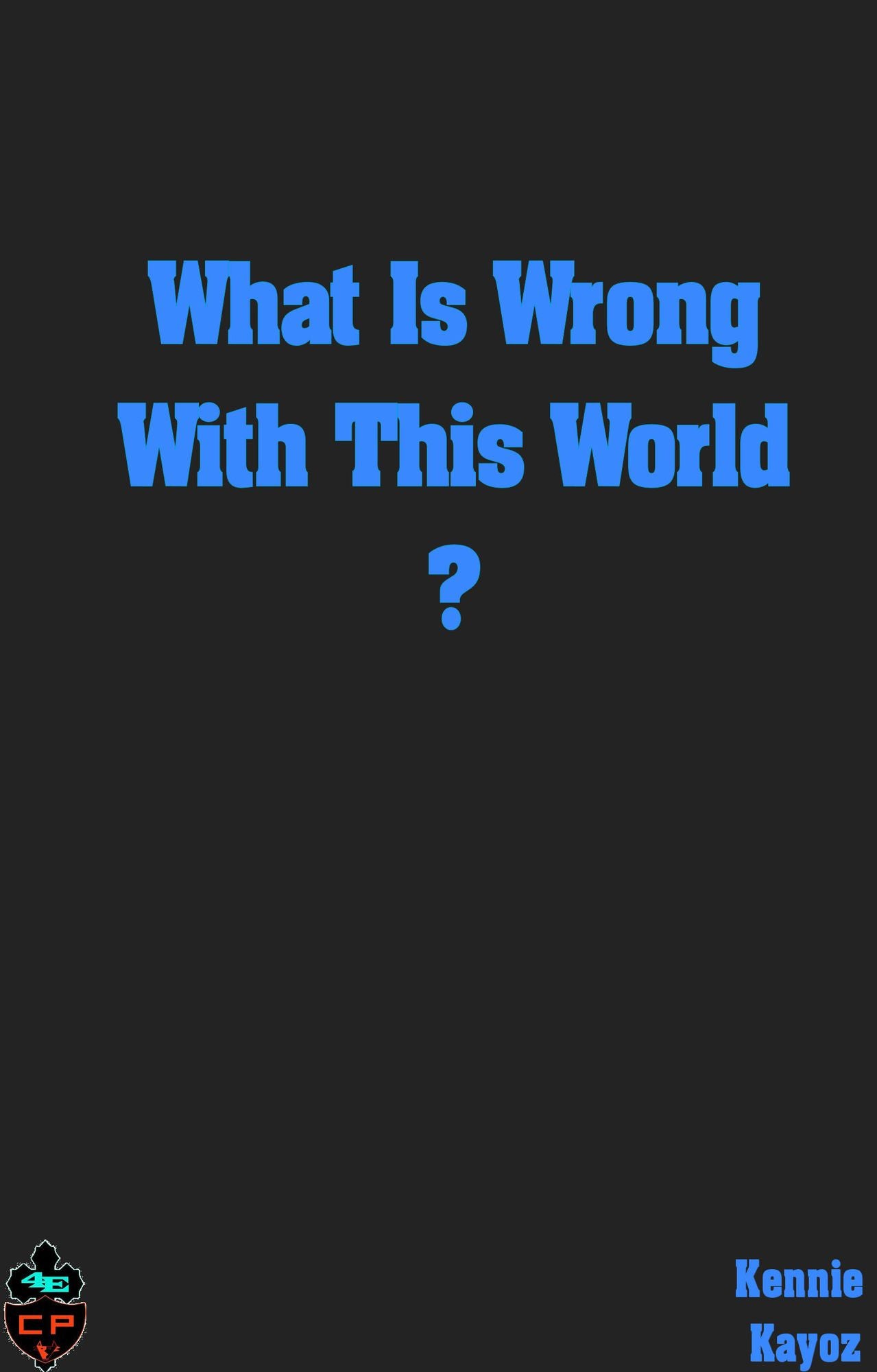 What Is Wrong With This World ?
