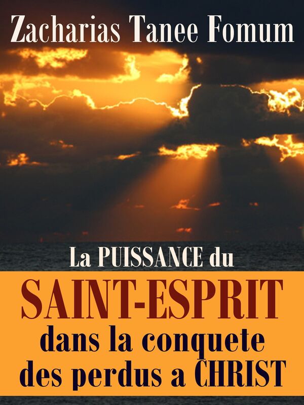 La Puissance du Saint-Esprit Dans La Conquete Des Perdus a Christ