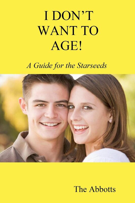 I Don't Want to Age!: A Guide for the Starseeds