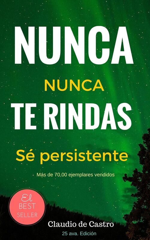 Nunca te rindas: Never give up!