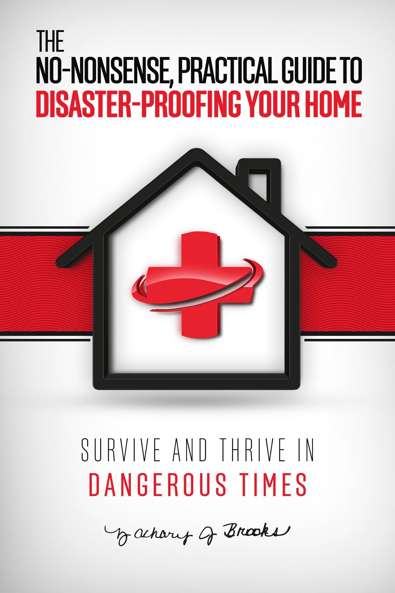 The No-Nonsense, Practical Guide to Disaster-Proofing Your Home