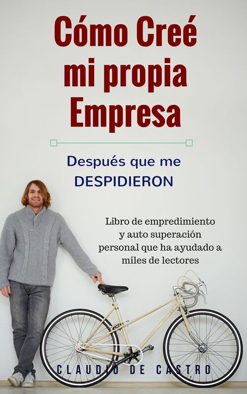 Cómo creé mi propia empresa, después que me despidieron