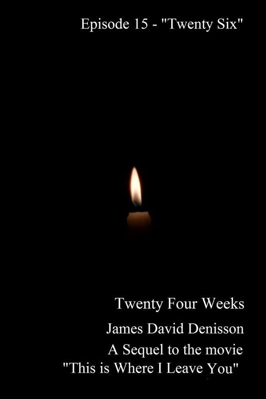 Twenty Four Weeks: Episode 15 - "Twenty Six"