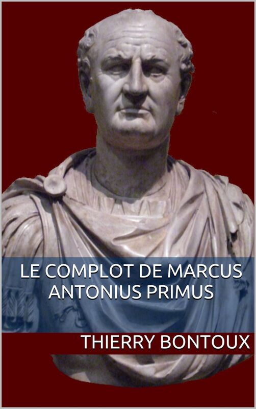 Le complot de Marcus Antonius Primus