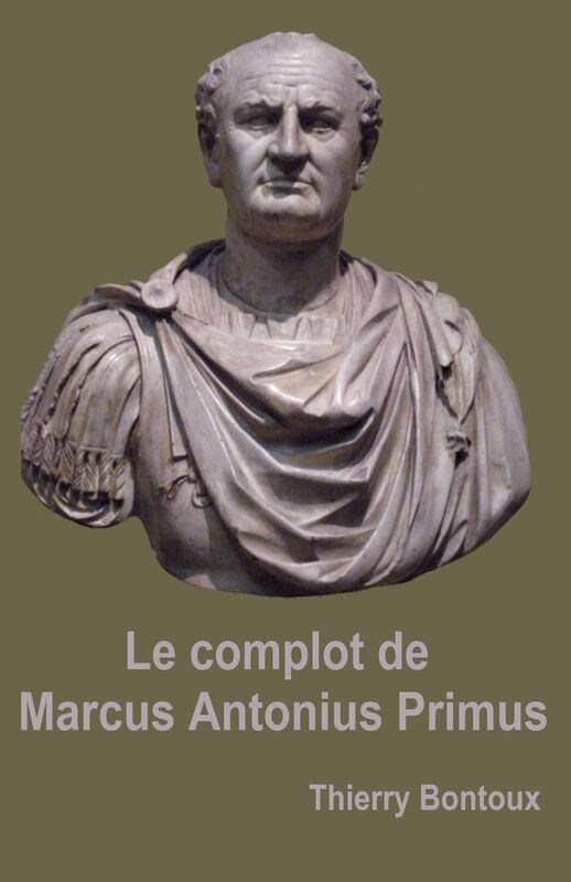 Le complot de Marcus Antonius Primus