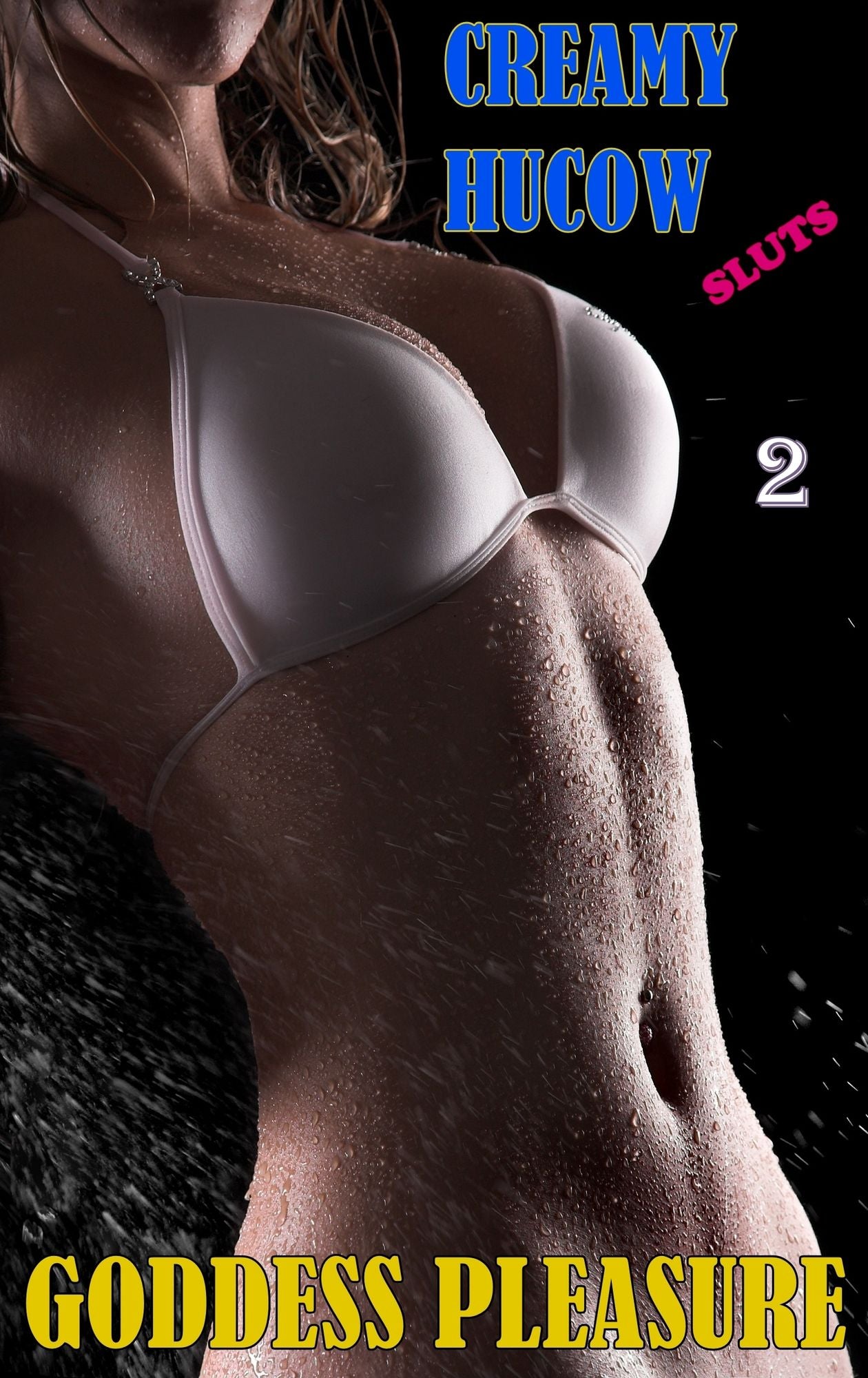 Creamy Hucow Sluts: Part Two