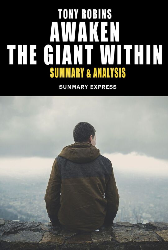 Tony Robbins' Awaken The Giant Within Summary And Analysis: