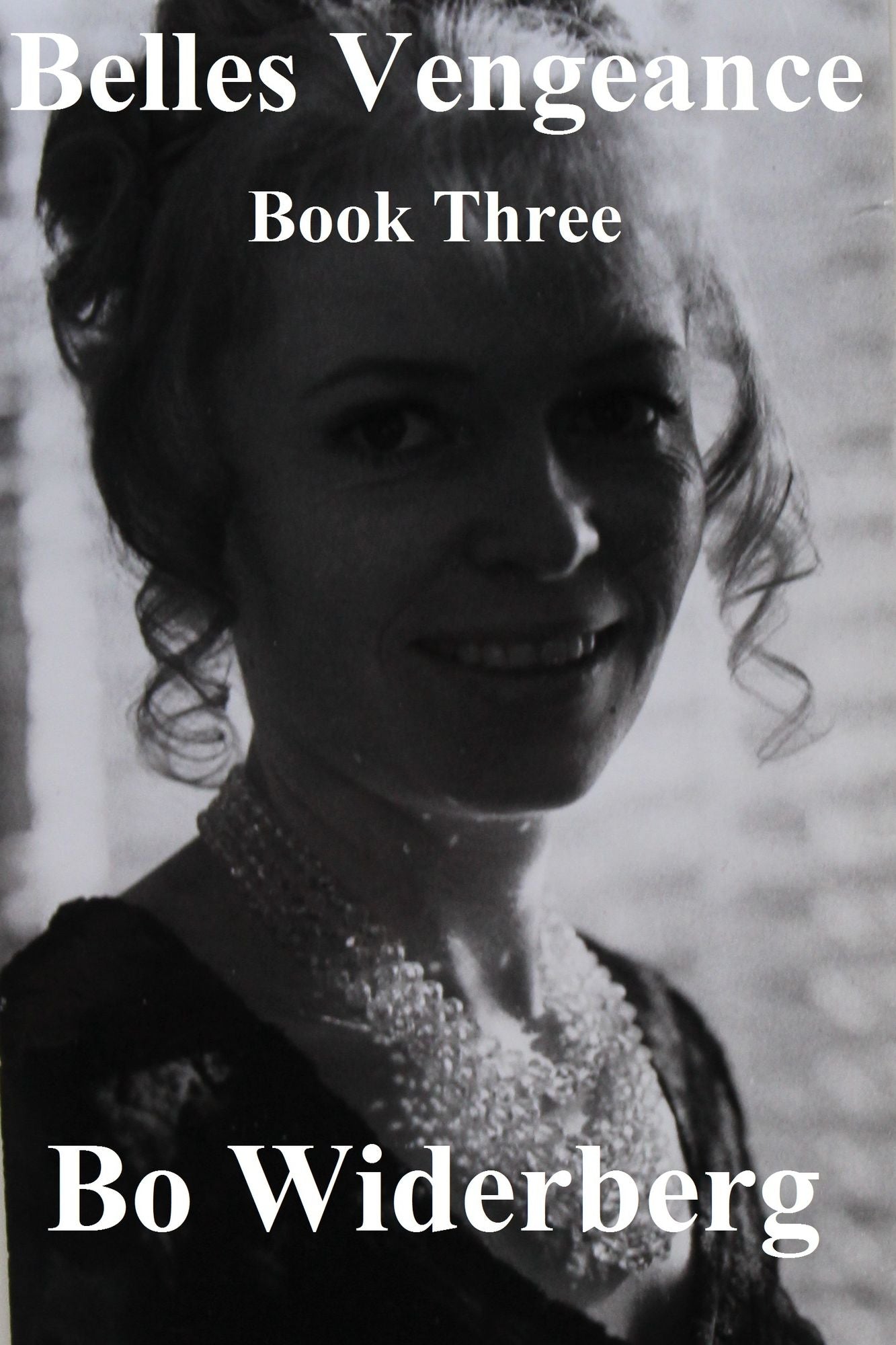 Belles Vengeance, Book Three