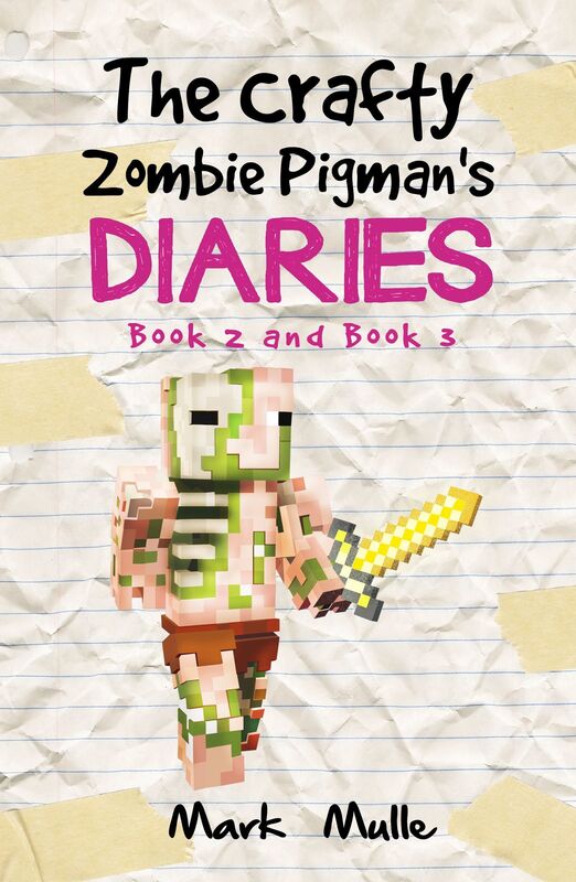The Crafty Zombie Pigman's Diaries, Book 2 and Book 3