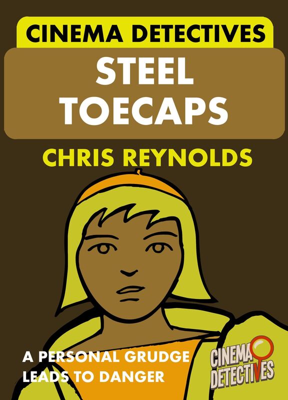 Cinema Detectives: Steel Toecaps